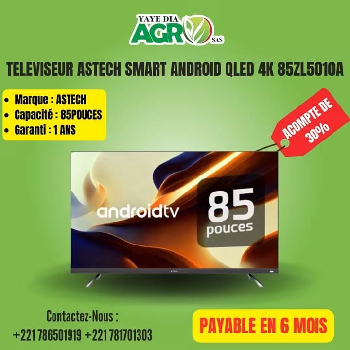 Affiche Yaye Dia Agro : Téléviseur Astech QLED 4K 85ZL5010A, acompte de 30 %, payable en 6 mois